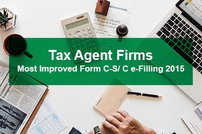 Tax Agent Firms Most Improved Form C-S/ C e-Filling 2015 Tax Agent Firms Most Improved Form C-S/ C e-Filling 2015