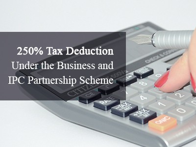 250% Tax Deduction Under the Business and IPC Partnership Scheme From 1 July 2016 to 31 December 2018