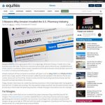 Equities - 3 Reasons Why Amazon Invaded the U.S. Pharmacy Industry