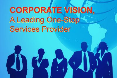 Corporate Vision, A Leading One-Stop Services Provider Corporate Vision, A Leading One-Stop Services Provider