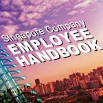 A Guide to Singapore Company Employee Handbook A Guide to Singapore Company Employee Handbook