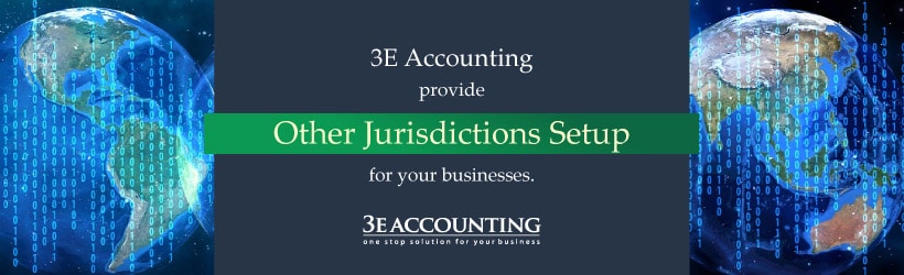 3E Accounting provide Other Jurisdictions Setup for your businesses in Singapore