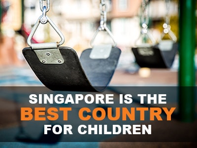 Learn, Play & Live - Singapore is the Best Country For Children