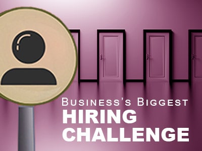 What Is a Business’s Biggest Hiring Challenge? 
