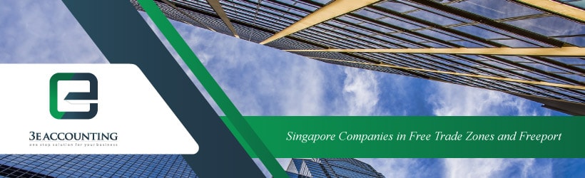Singapore Companies in Free Trade Zones and Freeport (FTZ)