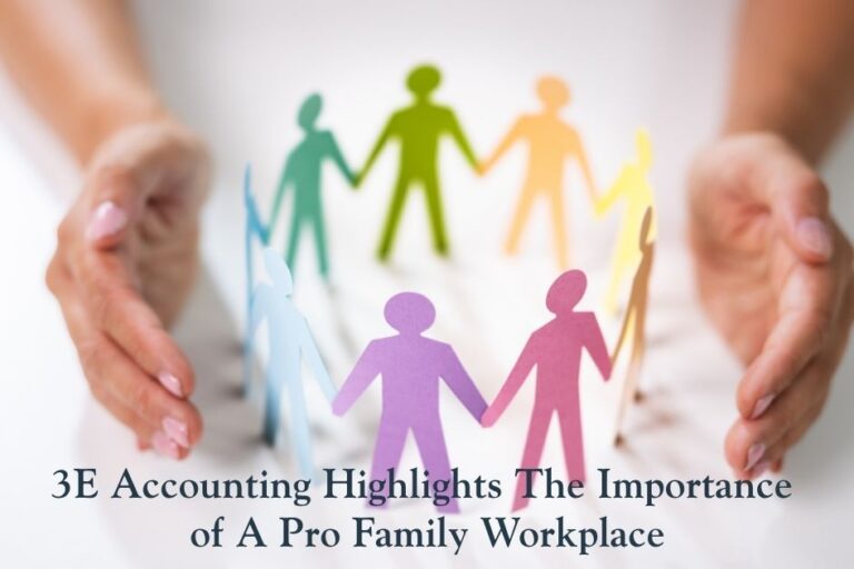 3E Accounting Highlights Importance of Pro Family Workplace