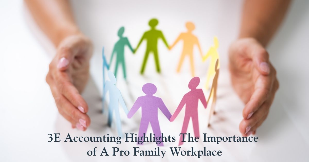 3E Accounting Highlights Importance of Pro Family Workplace 3E Accounting Highlights Importance of Pro Family Workplace