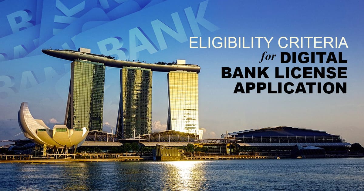 Digital Bank License Application Eligibility Criteria Outlined by MAS