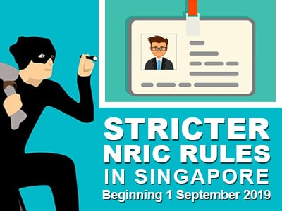 Stricter NRIC Rules in Singapore Beginning 1 September 2019