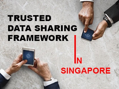 Trusted Data Sharing Framework in Singapore
