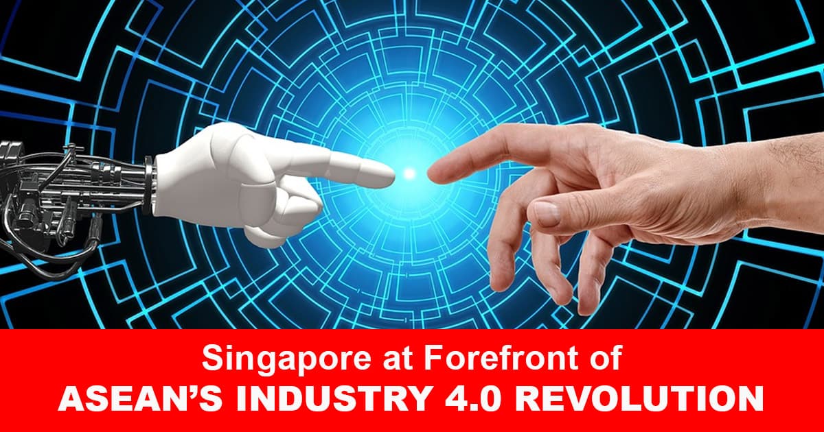 ASEAN’s Industry 4.0 Revolution - Singapore is Poised to Lead the Way