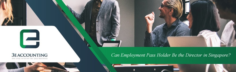 Can Employment Pass Holder Be the Director in Singapore?