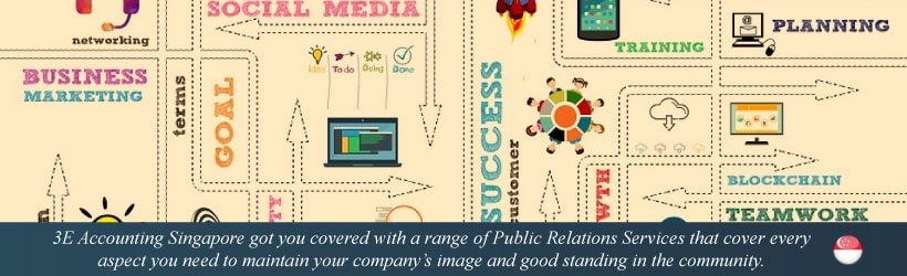 3E Accounting Singapore got you covered with a range of Public Relations Services that cover every aspect you need to maintain your company's image and good standing in the community.