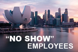 “No Show” Employees – What Singapore Companies Can Do?