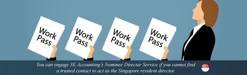You can engage 3E Accounting’s Nominee Director Service if you cannot find a trusted contact to act as the Singapore resident director.