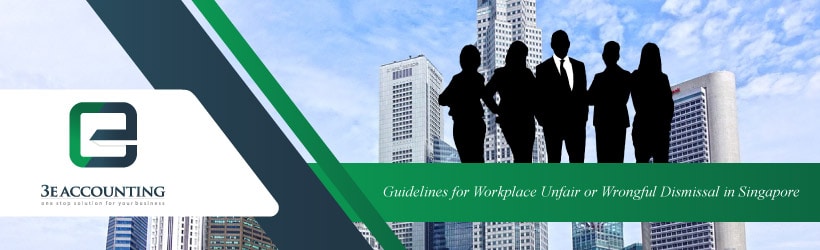Guidelines for Workplace Unfair or Wrongful Dismissal in Singapore