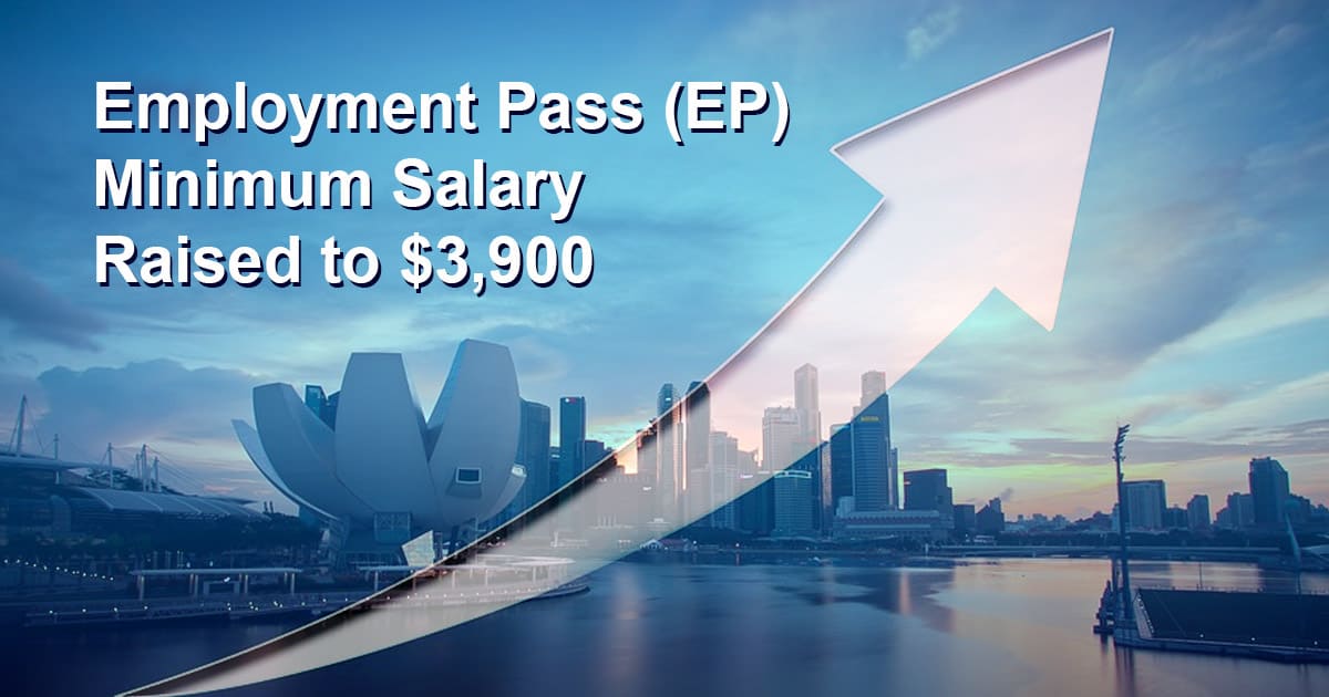 Employment Pass (EP) Minimum Salary Raised to 3,900