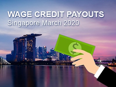 Wage Credit Payouts Singapore March 2020