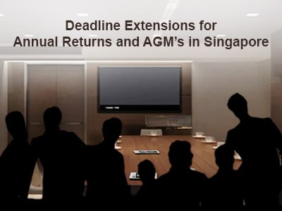 Deadline Extensions for Annual Returns and AGM’s in Singapore