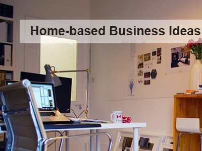 Home-based Business Ideas