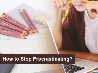 How to Stop Procrastinating?