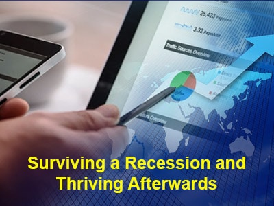 Surviving a Recession and Thriving Afterwards