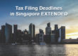 Tax Filing Deadlines in Singapore Extended