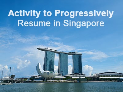 Activity to Progressively Resume in Singapore