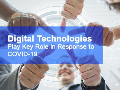 Digital Technologies Play Key Role in Response to COVID-19