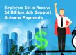 Employers Set to Receive $4 Billion Job Support Scheme Payments