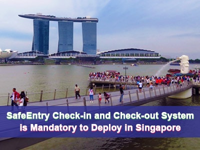 SafeEntry Check-in and Check-out System is Mandatory to Deploy in Singapore