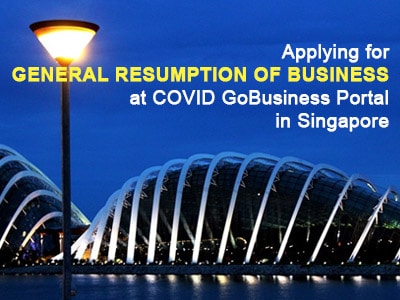 Applying for General Resumption of Business at COVID GoBusiness Portal in Singapore