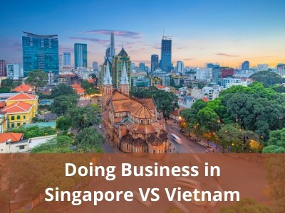 Doing Business in Singapore vs Vietnam