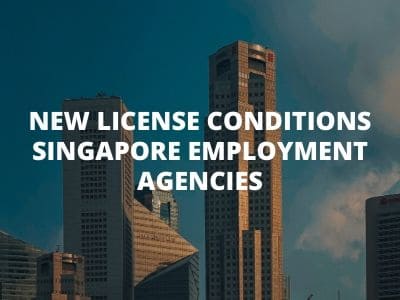 New License Conditions Singapore Employment Agencies