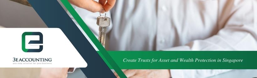 Create Trusts for Asset and Wealth Protection in Singapore