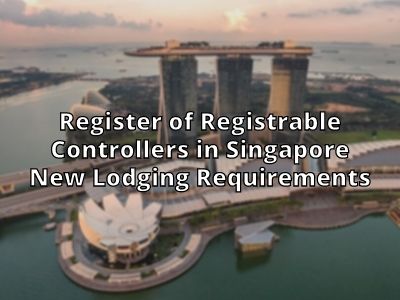 Register of Registrable Controllers in Singapore New Lodging Requirements