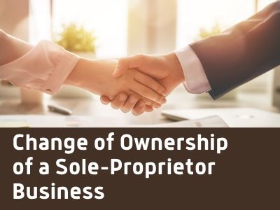 Change Of Ownership Of A Sole-Proprietor Business