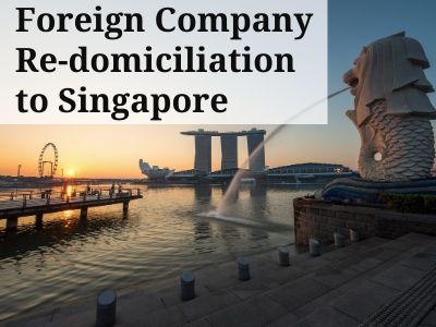 Foreign Company Re-domiciliation to Singapore