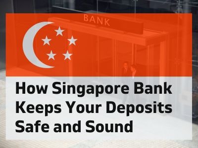 How Singapore Bank Keeps Your Deposits Safe and Sound