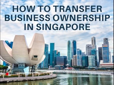 How to Transfer Business Ownership in Singapore