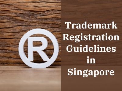 Trademark Registration Guidelines in Singapore