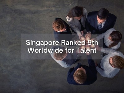 Singapore Ranked 9th Worldwide for Talent