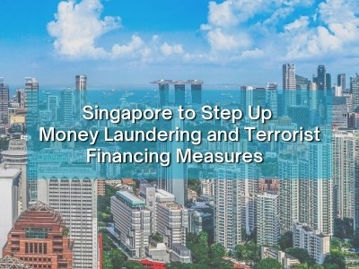 Singapore to Step Up Money Laundering and Terrorist Financing Measures
