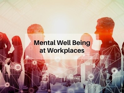 Mental Well Being at Workplaces