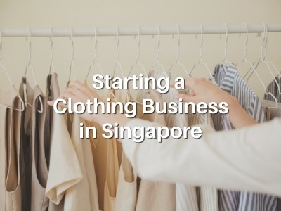 Starting a Clothing Business in Singapore