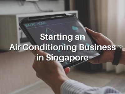 Starting an Air Conditioning Business in Singapore