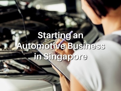 Starting an Automotive Business in Singapore