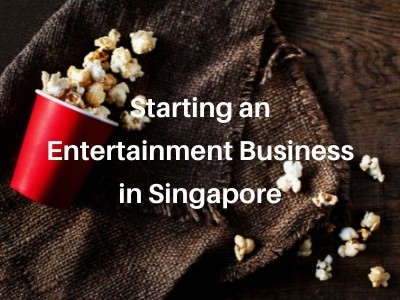 Starting an Entertainment Business in Singapore
