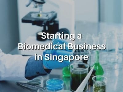 Starting a Biomedical Business in Singapore
