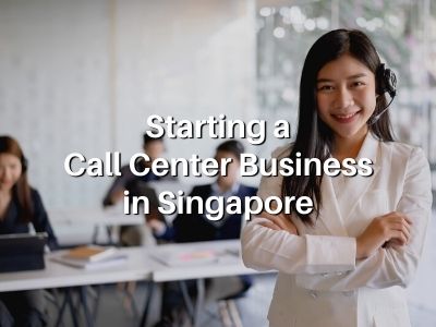 Starting a Call Center Business in Singapore